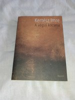 Kertész Imre - A végső kocsma - olvasatlan, hibátlan példány!!!