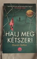 Sharon Bolton:Halj meg kétszer.Új könyv.