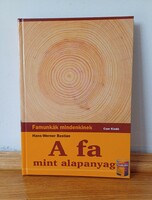Hans-Werner Bastian Famunkák mindenkinek - A fa mint alapanyag hibátlan, olvasatlan példány