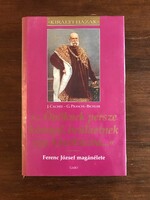 J.Cachée-G.Praschl-Bichler / Ferenc József magánélete című könyv.
