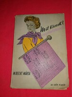 1948. M. Recht Márta :Mit kössek - csipkekötéssel kézimunka könyv a képek szerint
