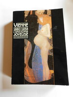Vienne 1880-1938 L'apocalypse joyeuse (Bécs a századfordulón , francia nyelvű)