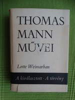 Thomas Mann : Lotte Weimárban - A kiválasztott - A törvény