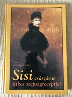 The Secret Beauty Recipes of Empress Sisi Chris Stadtlaender
