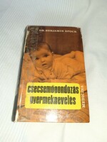 Benjamin Dr. Spock - Csecsemőgondozás, gyermeknevelés