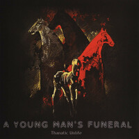 A Young Man's Funeral - Thanatic Unlife CD 2013