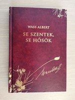 WASS ALBERT: SE SZENTEK, SE HŐSÖK - DíSZKIADÁS 17.KÖTET