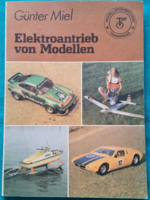 Günter Miel: Elektroantrieb von Modellen - Szakkönyv,  modellkészítés, hobbi - német nyelvű