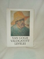 Vincent van Gogh - Van Gogh válogatott levelei  - olvasatlan és hibátlan példány!!!