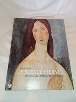 Le Silence Eternel : Amadeo Modigliani et Jeanne Hebuterne - Marc Restellini - francia nyelvű