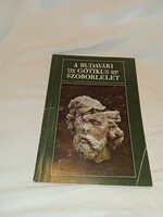 Zolnay László-Szakál Ernő - A Budavári gótikus szoborlelet - Corvina Kiadó, 1976