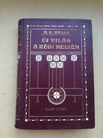 H. G. Wells: Új világ a régi helyén. Első kötet. Ford.: Dr. Mikes Lajos