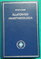 'Dr. Tóth József: Állatorvosi anaesthesiologia - A gyakorló állatorvos könyvtára > Állatorvosi könyv