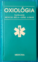 Bencze Béla, Gőbi Gábor (szerk.): Oxiológia - EGYETEMI TANKÖNYV > Általános orvosi, egyéb > Tankönyv