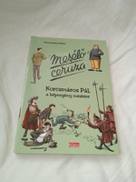 Korcsmáros Péter: Mesélő ceruza – Korcsmáros Pál életéről - olvasatlan, hibátlan példány!!!