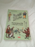 Péter Korcsmáros: story-telling pencil - about the life of Pál Korcsmáros - unread, flawless copy!!!