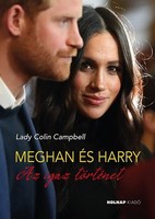 Lady Colin Campbell: Meghan és Harry - Az igaz történet