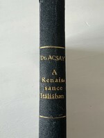 . Dr. Acsay Antal: A renaissance Itáliában Bpest, 1905. Szent István-Társ