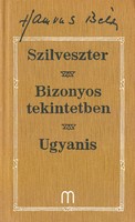 Hamvas Béla: Szilveszter / Bizonyos tekintetben / Ugyanis