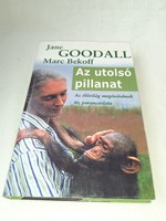 Jane Goodall Marc Bekoff - Az utolsó pillanat