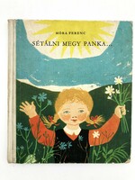 Móra Ferenc: Sétálni megy Panka... - Reich Károly illusztrációval, 1960 ritka első kiadás!