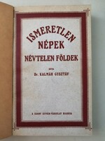 DR. KALMÁR GUSZTÁV - ISMERETLEN NÉPEK NÉVTELEN FÖLDEK + EX LIBRIS