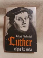 Luther élete és kora · Richard Friedenthal -1983