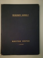 ROSZNER KÁROLY FESTŐMŰVÉSZ ALBUMA - MAGYAR KÉPEK I. SOROZAT