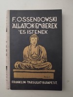 FERDINAND OSSENDOWSKI - ÁLLATOK , EMBEREK ÉS ISTENEK - FRANKLIN TÁRSULAT  BUDAPEST