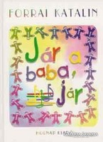 Forrai Katalin Jár a baba, jár