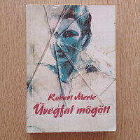 Robert Merle - Üvegfal mögött