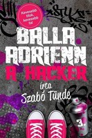 Szabó Tünde: Balla Adrienn - A hacker