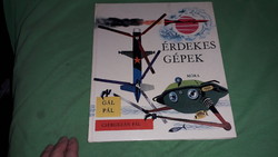 1967. Gál Pál - Érdekes gépek képes ifjúsági ismeretterjesztő könyv a képek szerint MÓRA