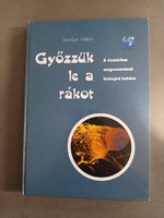 Somlyai Gábor - Győzzük le a rákot!