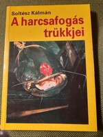 Soltész Kálmán  A harcsafogás trükkjei Magánkiadás
