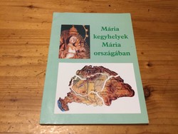 Mária kegyhelyek Mária országában - új, kitűnő állapotú