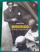 'Nemes Péter: Amerigo - Egy szobrász, aki meghódította Rómát - Szépirodalom > Memoár