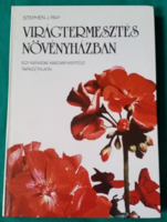 Stephen J. Pap: Virágtermesztés növényházban > Növényvilág > Növényápolás > Virágtermesztés