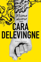 Cara Delevingne, Rowan Coleman: Mirror, mirror