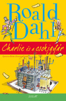 Roald Dahl: Charlie és a csokigyár