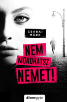 Csabai Márk: Nem mondhatsz nemet