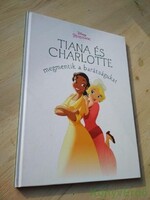 Tiana és Charlotte megmentik a barátságukat