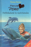 Thomas Brezina: Hét Tappancs gazdája, Penny: Delfinkaland és nyelvtanulás