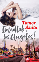 Tomor Anita: Imádlak, Los Angeles!