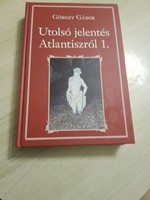 Utolsó jelentés Atlantiszról 1. Görgey Gábor új könyv
