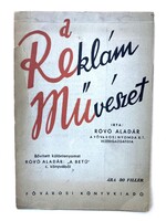 Róvó Aladár: A Reklám Művészet. - ritka reklámtörténeti kiadvány