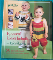 Trisha Malcolm: Egyszerű kötött holmik kicsiknek - Praktika könyvek> Kézimunka > Kötés