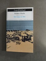 Robert Merle - Két nap az élet