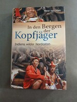 In den Bergen der Kopfjäger. - Indiens wilder Nordosten (német nyelvű könyv)
