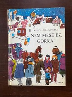 Lev Kasszil - Maksz Poljanovszkij: Nem ​mese ez, Gorka! (R)
